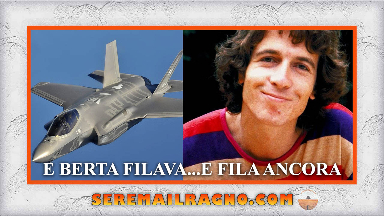 Berta filava...e fila ancora - Seremailragno.com